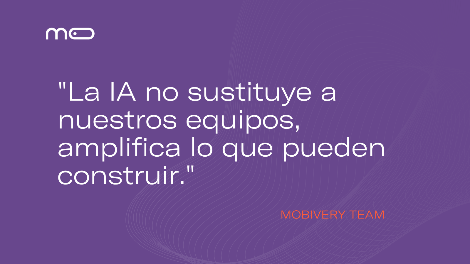 Mobivery como partner tecnológico a largo plazo, con el respaldo del departamento de IA de Nunsys Group